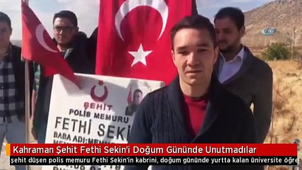 Kahraman Şehit Fethi Sekin'i Doğum Gününde Unutmadılar