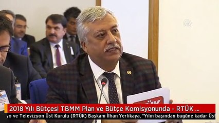 2018 Yılı Bütçesi TBMM Plan ve Bütçe Komisyonunda - RTÜK Başkanı Yerlikaya (1)
