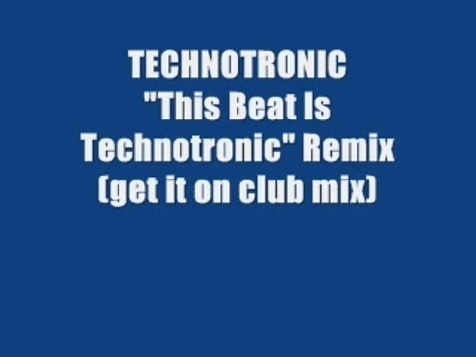 TECHNOTRONIC - THIS BEAT IS TECHNOTRONIC (maxi remix)