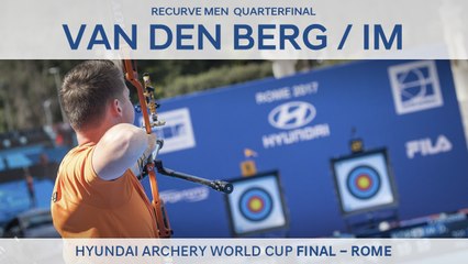Sjef Van Den Berg v Im Dong Hyun – Recurve Men’s Quarterfinal | Rome 2017