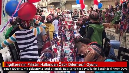 İngiltere'nin Filistin Halkından Özür Dilemesi" Oyunu