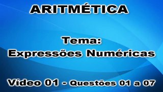 Vídeo 01 questões 01 a 07 - Aritmética - Expressões Numéricas. Prof André Junger