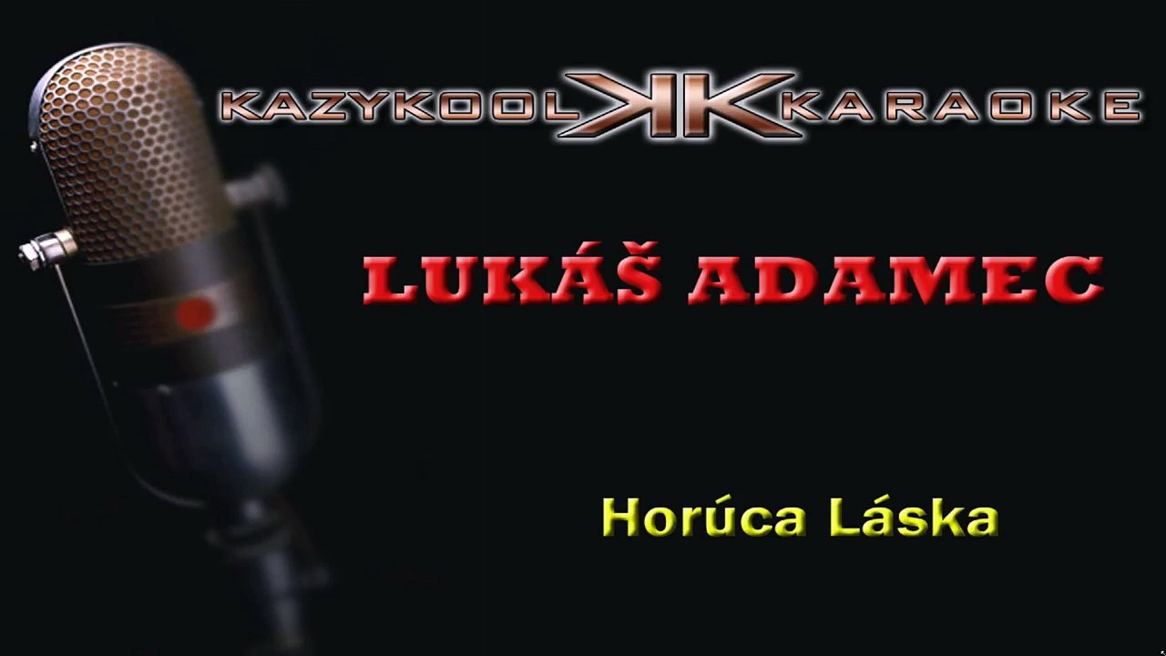 LUKÁŠ ADAMEC - Horúca Láska ( DEMO KARAOKE)