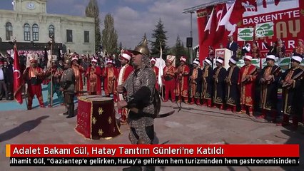 Adalet Bakanı Gül, Hatay Tanıtım Günleri'ne Katıldı