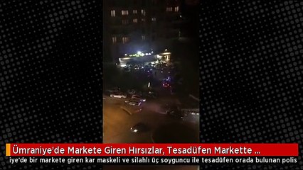 Ümraniye'de Markete Giren Hırsızlar, Tesadüfen Markette Bulunan Polisle Çatıştı