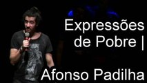 As Expressões de Pobre | Afonso Padilha | Quatro Amigos
