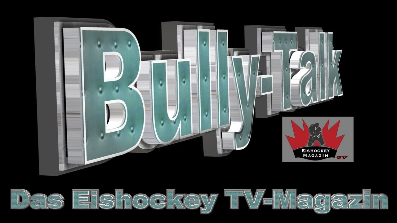 Hier ist Bully-Talk, das neue Eishockey TV-Magazin! Ausgabe 1
