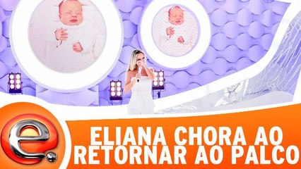 Eliana chora ao retornar ao palco do programa - 29.10.17