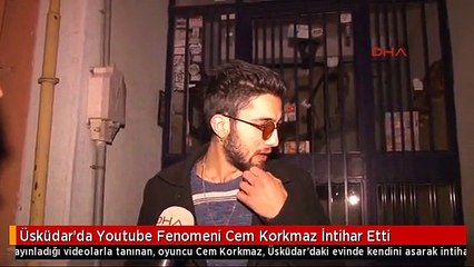 Üsküdar'da Youtube Fenomeni Cem Korkmaz İntihar Etti