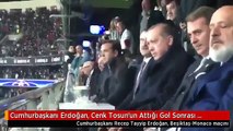 Cumhurbaşkanı Erdoğan, Cenk Tosun'un Attığı Gol Sonrası Böyle Sevindi