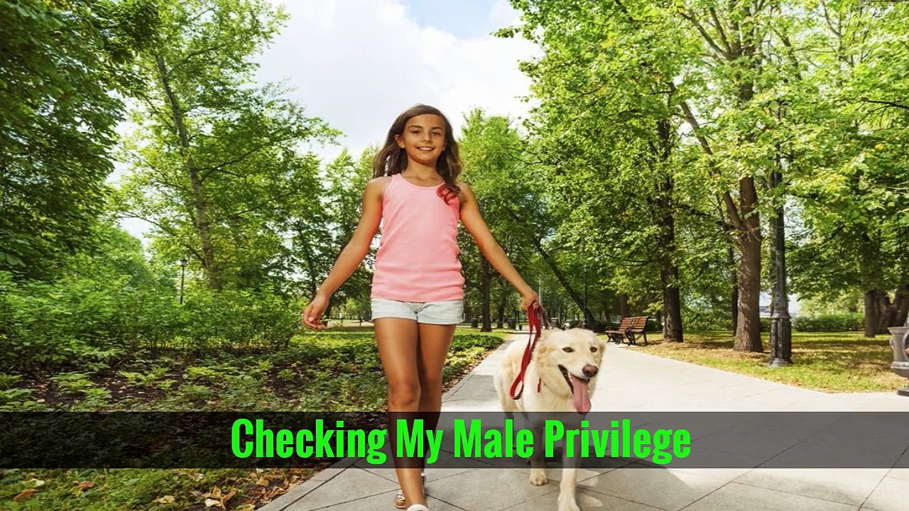 Checking My Male Privilege