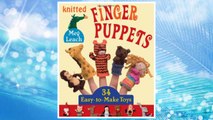 Download PDF Knitted Finger Puppets: 34 Easy-to-Make Toys FREE