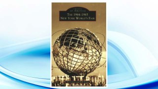 Download PDF The 1964-1965 New York World's Fair (Images of America) FREE