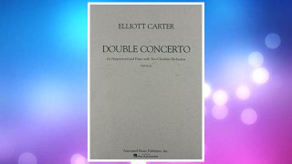 Download PDF DOUBLE CONCERTO FOR          HARPISCHORD & PIANO WITH TWO CHAMBER ORCHESTRAS 1961 SCORE (Orchestral Music of Elliott Carter) FREE