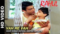 Vah Re Vah - Rahul | Roop Kumar Rathod & Deepali Somaiya | Jatin Grewal, Neha & Rajeshwari Sachdev