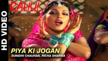 Piya Ki Jogan - Rahul | Sunidhi Chauhan & Richa Sharma | Jatin Grewal, Neha & Rajeshwari Sachdev