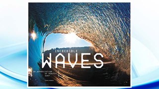 Download PDF Incredible Waves: An Appreciation of Perfect Surf FREE