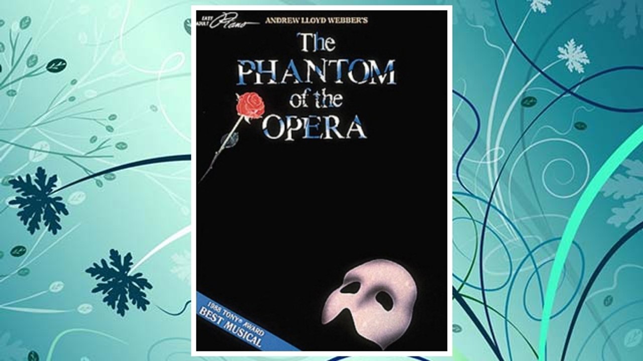 GET PDF Andrew Lloyd Webber's The Phantom of the Opera (Easy Adult Piano) FREE
