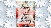 Download PDF Happy 67th Birthday: Birthday Gifts For Her, Birthday Journal Notebook For 67 Year Old For Journaling & Doodling, 7 x 10, (Birthday Keepsake Book) FREE