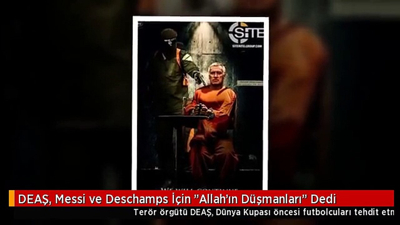 DEAŞ, Messi ve Deschamps İçin "Allah'ın Düşmanları" Dedi