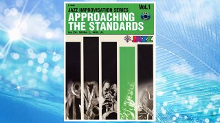 Download PDF Approaching the Standards, Vol 1: E-flat, Book & CD (Jazz Improvisation Series) FREE