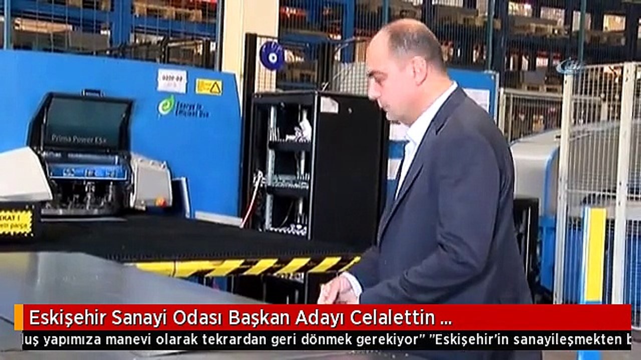 Eskişehir Sanayi Odası Başkan Adayı Celalettin Kesikbaş;"Eskişehir Sanayide 6. Sıralardan 26....
