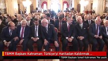 TBMM Başkanı Kahraman: Türkiye'yi Haritadan Kaldırmak İstiyorlar, Kaldıramayacaklar
