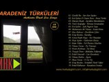 Hacı Kahveci - Dertlilerin Çilesi - (Kuzey Karadeniz Türküleri)