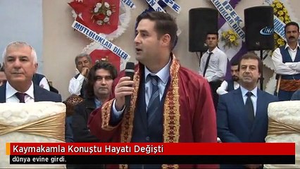 Kaymakamla Konuştu Hayatı Değişti