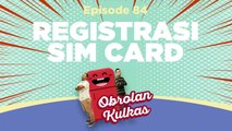 OBKAS: REGISTRASI SIM CARD