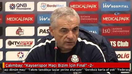 Çalımbay: "Kayserispor Maçı Bizim İçin Final" -2-