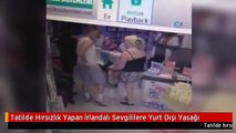 Tatilde Hırsızlık Yapan İrlandalı Sevgililere Yurt Dışı Yasağı