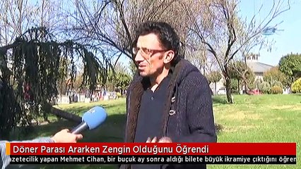 Döner Parası Ararken Zengin Olduğunu Öğrendi