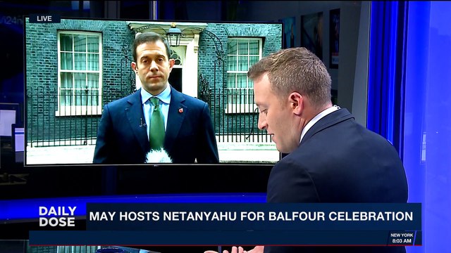 DAILY DOSE | Israel, UK mark Balfour declaration centennial | Thursday, November 2nd 2017