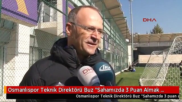 Osmanlıspor Teknik Direktörü Buz Sahamızda 3 Puan Almak İstiyoruz