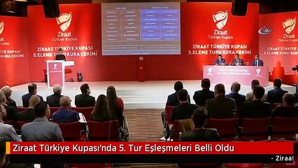 Ziraat Türkiye Kupası'nda 5. Tur Eşleşmeleri Belli Oldu