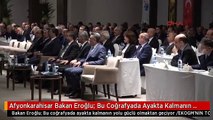 Afyonkarahisar Bakan Eroğlu: Bu Coğrafyada Ayakta Kalmanın Yolu Güçlü Olmaktan Geçiyor /ek