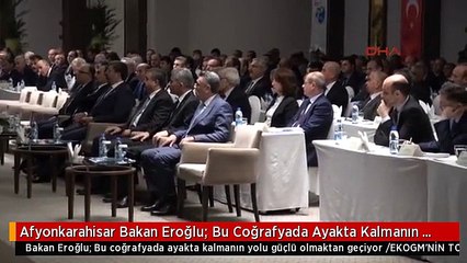 Afyonkarahisar Bakan Eroğlu: Bu Coğrafyada Ayakta Kalmanın Yolu Güçlü Olmaktan Geçiyor /ek