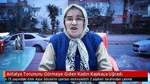 Antalya Torununu Görmeye Giden Kadın Kapkaça Uğradı