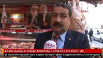 Adana Kasaplar Odası: Adana'da Kemiksiz Etin Kilosu 40, Kemiklinin İse 35 Lira