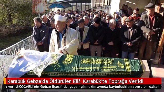 Karabük Gebze'de Öldürülen Elif, Karabük'te Toprağa Verildi