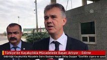 Türkiye'de Kaçakçılıkla Mücadelede Başarı Artıyor - Edirne