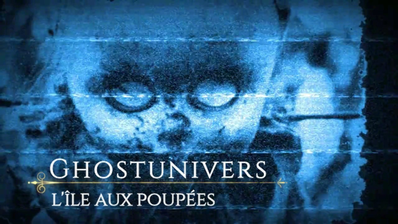 Ghostunivers l’île aux poupées