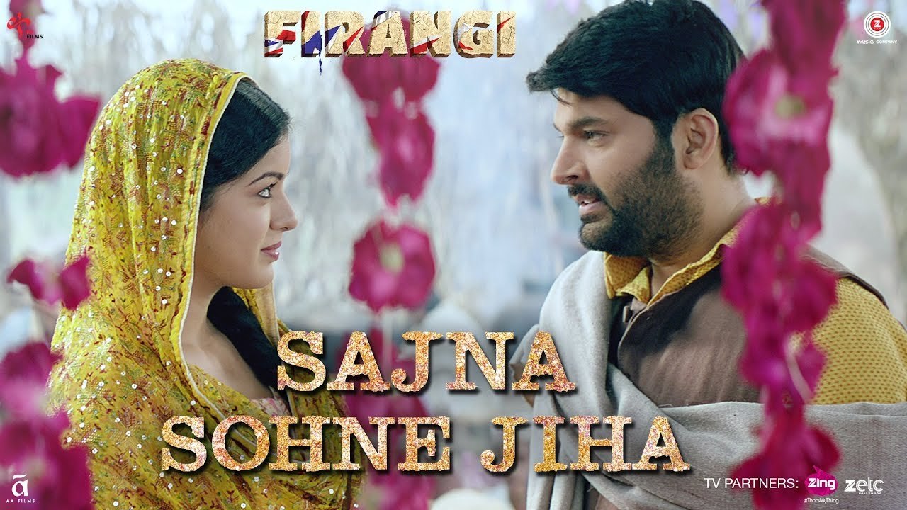 Sajna Sohne Jiha Full HD Video Song Firangi - Kapil Sharma & Ishita Dutta -  Jyoti Nooran - Jatinder Shah
