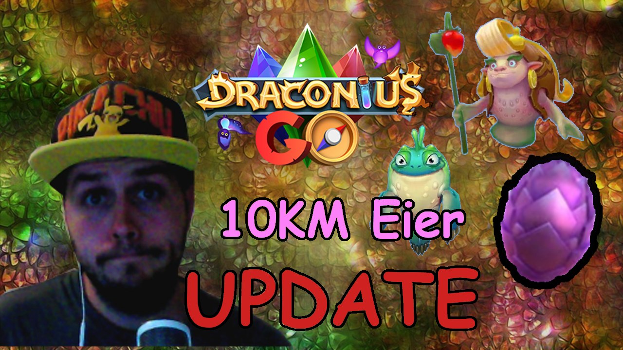 UPDATE: 10KM EIER & STEINE nach EVENT angepasst  DRACONIUS GO: Catch a Dragon! #004 | PaKoiDra