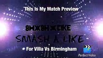 My Aston Villa Vs Birmingham City Match Preview!