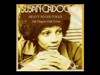 EXCLUSIVE MS SUSAN CODOGAN - UPSETTERS - FEVER - DUB JAH FINGERS SOUND SPECIAL Mix DJ TOP CAT