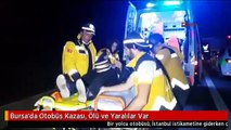 Bursa'da Otobüs Kazası, Ölü ve Yaralılar Var
