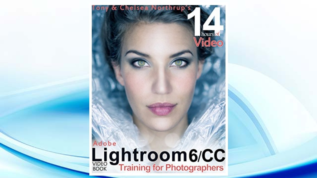 Download PDF Adobe Lightroom 6 / CC Video Book: Training for Photographers FREE