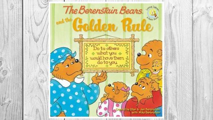 Download PDF The Berenstain Bears and the Golden Rule (Berenstain Bears/Living Lights) FREE